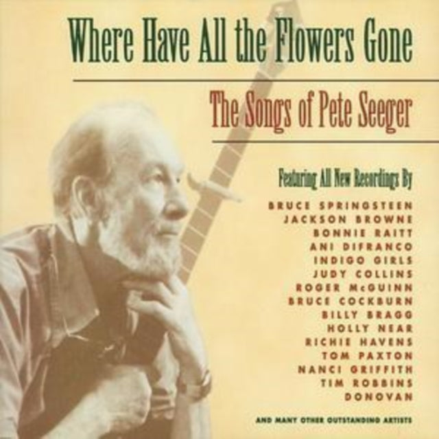 SEEGER, PETE | WHERE HAVE ALL THE FLOWERS GONE: SONGS OF PETE SEEGER | CD