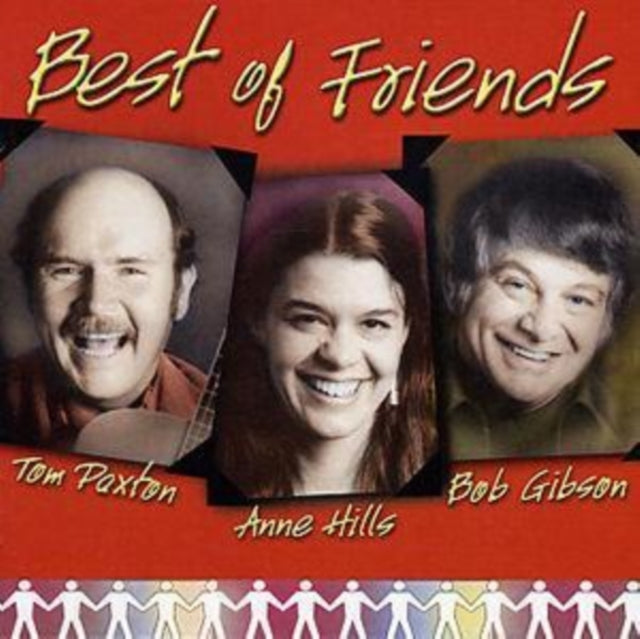 PAXTON, TOM / GIBSON, BOB / HILLS, ANNE | BEST OF FRIENDS | CD