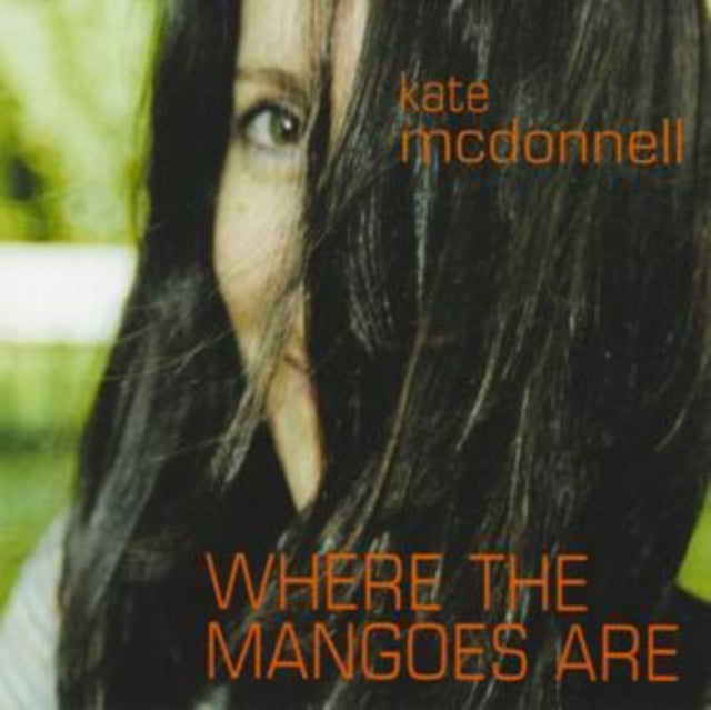 MCDONNELL, KATE | WHERE THE MANGOES ARE | CD