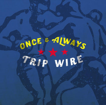 TRIP WIRE | ONCE & ALWAYS | CD