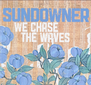 SUNDOWNER | WE CHASE THE WAVES | VINYL RECORD (LP)