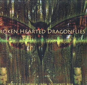 MARTINE, TUCKER | BROKENHEARTED DRAGONFLIES: INSECT ELECTRONICA FROM SOUTHEAST ASIA | VINYL RECORD (LP)