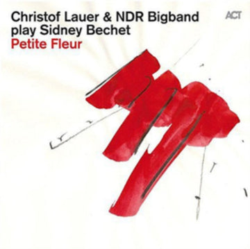 CHRISTOF LAUER & NDR | PLAY BECHET PETITE FLEUR | CD