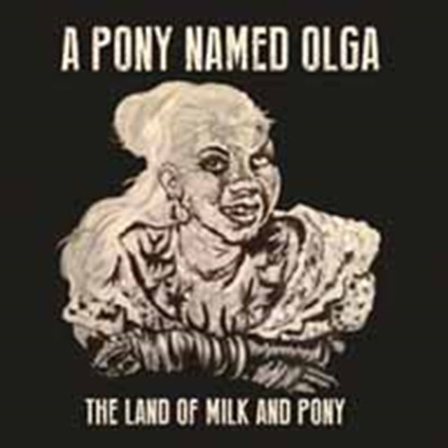 PONY NAMED OLGA | LAND OF MILK AND PONY | VINYL RECORD (LP)