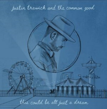 TRAWICK, JUSTIN & THE COMMON GOOD | THIS COULD BE ALL JUST A DREAM | 7IN VINYL