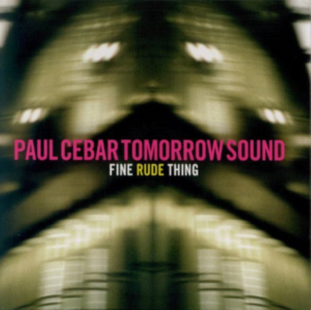 CEBAR, PAUL TOMORROW SOUND | FINE RUDE THING | VINYL RECORD (LP)