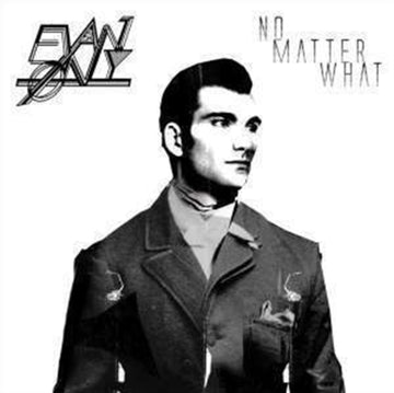 EVAN ONLY | NO MATTER WHAT | VINYL RECORD (LP)
