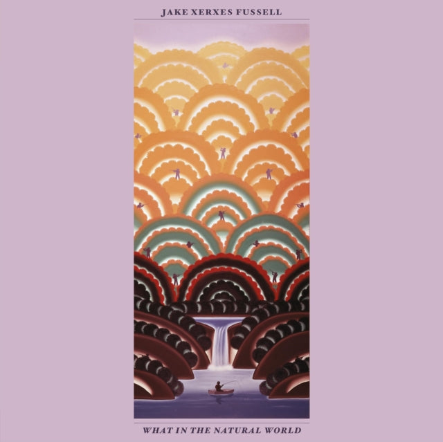 FUSSELL, JAKE XERXES | WHAT IN THE NATURAL WORLD | VINYL RECORD (LP)
