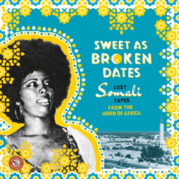 SWEET AS BROKEN DATES: LOST SOMALI TAPES FROM THE HORN OF AFRICA (2LP) | VINYL RECORD (LP)