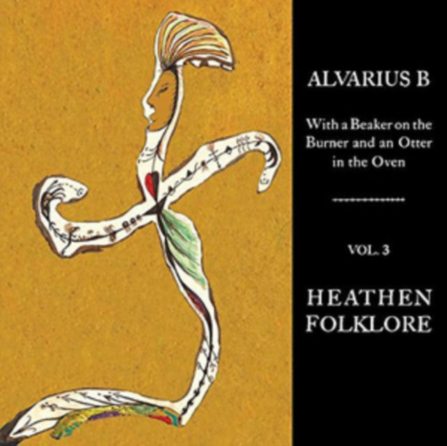 ALVARIUS B. | WITH A BEAKER ON THE BURNER AND AN OTTER IN THE OVEN - VOL. 3 HEATHEN FOLKLORE | VINYL RECORD (LP)