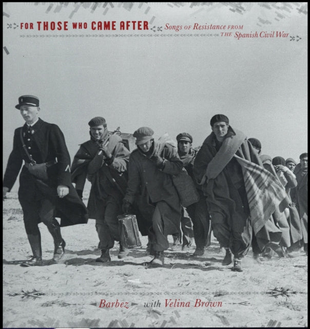 BARBEZ WITH VELINA BROWN | FOR THOSE WHO CAME AFTER: SONGS OF RESISTANCE FROM THE SPANISH CIVIL WAR | VINYL RECORD (LP)