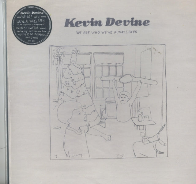 DEVINE, KEVIN | WE ARE WHO WE'VE ALWAYS BEEN | VINYL RECORD (LP)