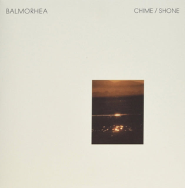 BALMORHEA | CHIME / SHONE | 7IN VINYL