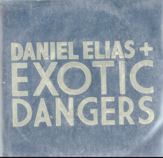 ELIAS.DANIEL + EXOTIC DANGERS | DANIEL ELIAS + EXOTIC DANGERS | 7IN VINYL