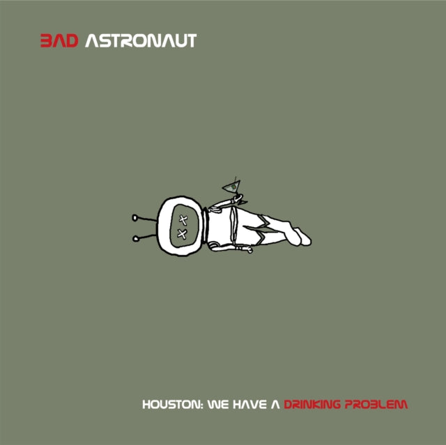 BAD ASTRONAUT | HOUSTON: WE HAVE A DRINKING PROBLEM | VINYL RECORD (LP)
