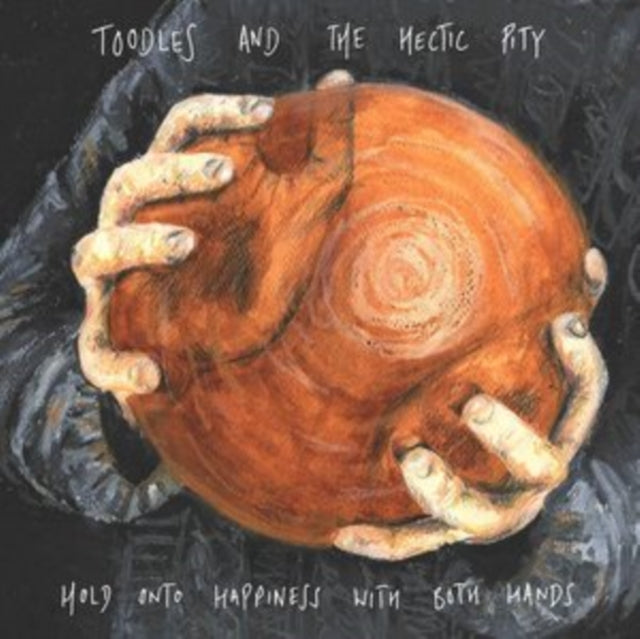 TOODLES & THE HECTIC PITY | HOLD ONTO HAPPINESS WITH BOTH HANDS | VINYL RECORD (LP)