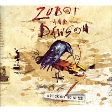 ZUBOT & DAWSON | CHICKEN SCRATCH | CD