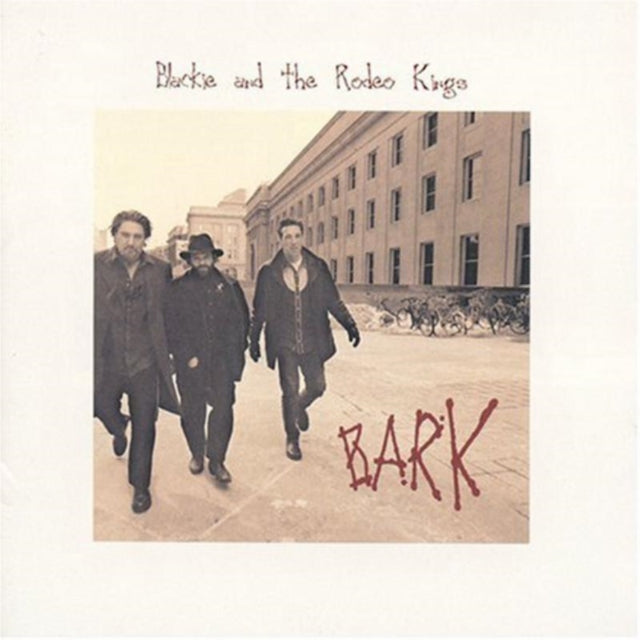 BLACKIE & THE RODEO KINGS | BARK | CD