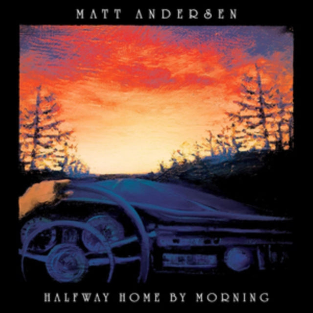 ANDERSEN, MATT | HALFWAY HOME BY MORNING | VINYL RECORD (LP)