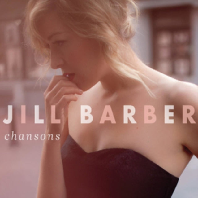 BARBER, JILL | CHANSONS (10TH ANNIVERSARY) (BLUSH VINYL) | VINYL RECORD (LP)