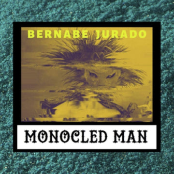 MONOCLED MAN | BERNABE JURADO | 7IN VINYL