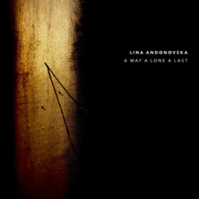 UNKNOWN | LINA ANDONOVSKA A WAY A LONE A LAST | CD