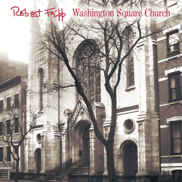 FRIPP, ROBERT | WASHINGTON SQUARE CHURCH (2LP/200G) | VINYL RECORD (LP)