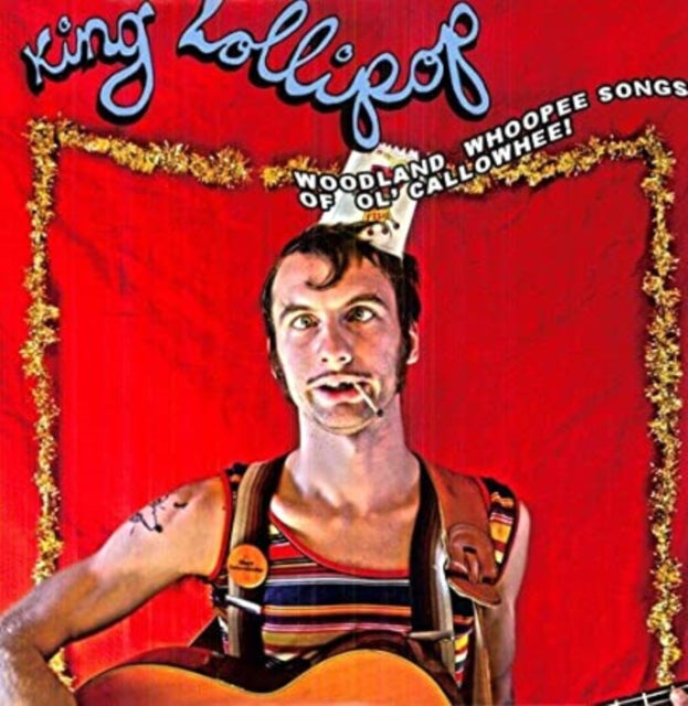 KING LOLLIPOP | WOODLAND WHOOPEE SONGS OF OL' CALLOWHEE (LIMITED) | VINYL RECORD (LP)