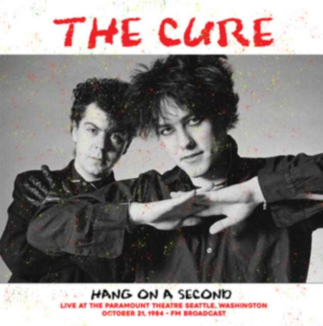 CURE | HANG ON A SECOND: LIVE AT THE PARAMOUNT THEATRE SEATTLE, WASHINGTON, OCTOBER 21, 1984 - FM BROADCAST | VINYL RECORD (LP)