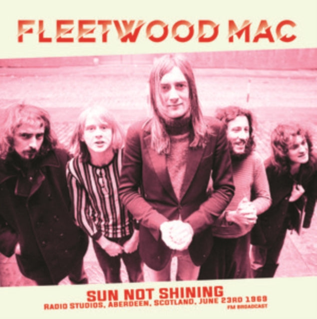 FLEETWOOD MAC | SUN NOT SHINING (RADIO STUDIOS, ABERDEEN, SCOTLAND, JUNE 23RD 1969) | VINYL RECORD (LP)