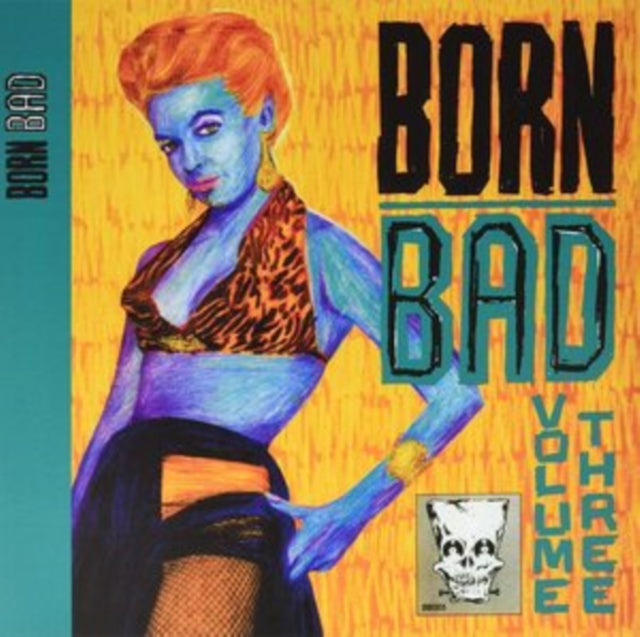 VARIOUS ARTISTS | BORN BAD VOLUME THREE | VINYL RECORD (LP)