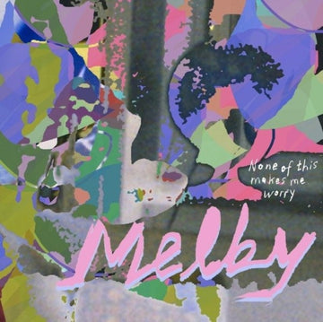 MELBY | NONE OF THIS MAKES ME WORRY | VINYL RECORD (LP)
