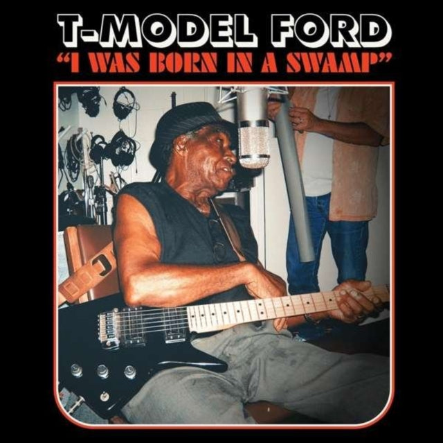 T-MODEL FORD | I WAS BORN IN A SWAMP (CLEAR RED VINYL) | VINYL RECORD (LP)