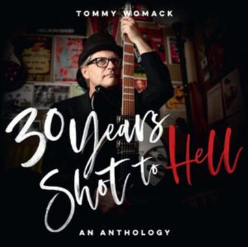 WOMACK, TOMMY | 30 YEARS SHOT TO HELL: A TOMMY WOMACK ANTHOLOGY (2LP) | VINYL RECORD (LP)
