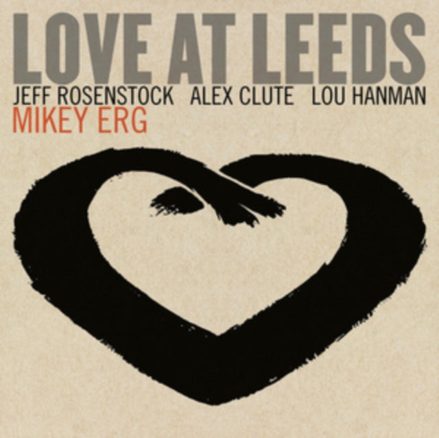 ERG, MIKEY | LOVE AT LEEDS | VINYL RECORD (LP)