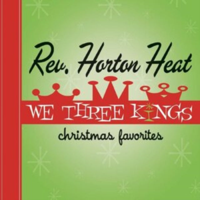 REVEREND HORTON HEAT | WE THREE KINGS (OPAQUE GREEN VINYL) | VINYL RECORD (LP)