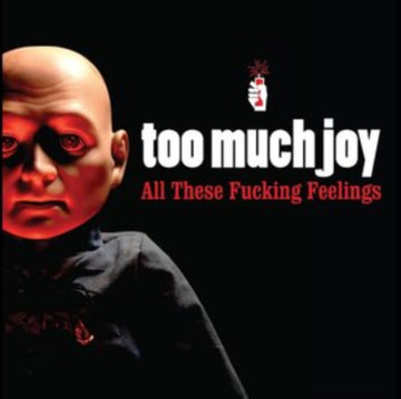 TOO MUCH JOY | ALL THESE FUCKING FEELINGS (CLEAR W/ RED SPLATTER VINYL) | VINYL RECORD (LP)