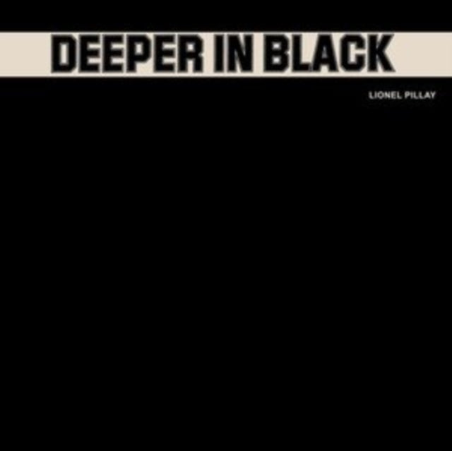 PILLAY, LIONEL | DEEPER IN BLACK | VINYL RECORD (LP)