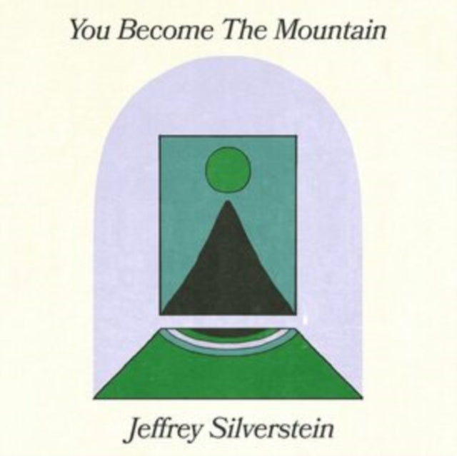 SILVERSTEIN, JEFFREY | YOU BECOME THE MOUNTAIN | VINYL RECORD (LP)