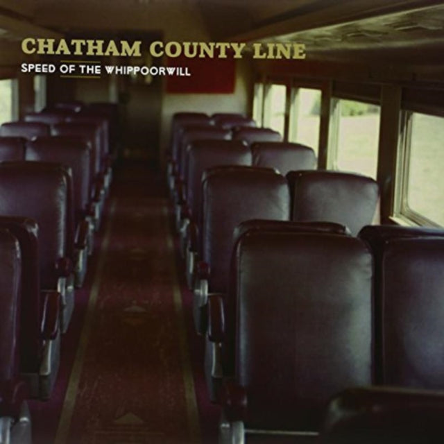 CHATHAM COUNTY LINE | SPEED OF THE WHIPPOORWILL | VINYL RECORD (LP)