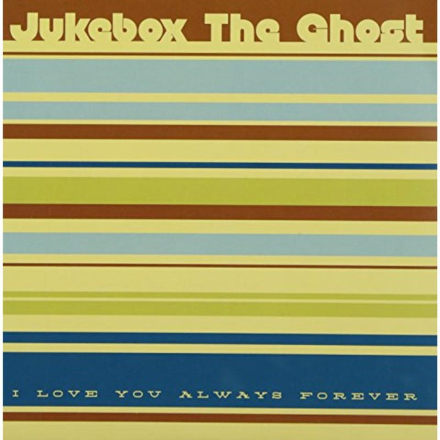 JUKEBOX THE GHOST | I LOVE YOU ALWAYS FOREVER | 7IN VINYL
