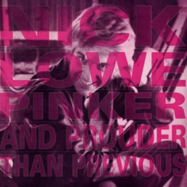 LOWE, NICK | PINKER AND PROUDER THAN PREVIOUS | VINYL RECORD (LP)