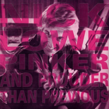 LOWE, NICK | PINKER AND PROUDER THAN PREVIOUS | VINYL RECORD (LP)