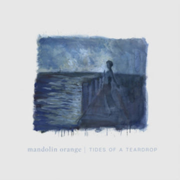 MANDOLIN ORANGE | TIDES OF A TEARDROP (DL CARD) | VINYL RECORD (LP)
