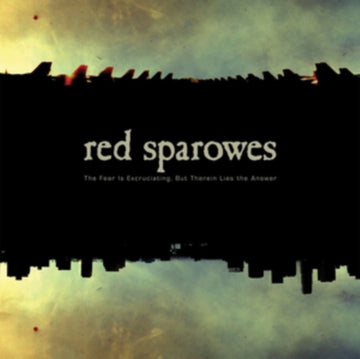RED SPAROWES | FEAR IS EXCRUCIATING BUT THEREIN LIES THE ANSWER | VINYL RECORD (LP)