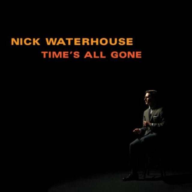 WATERHOUSE, NICK | TIME'S ALL GONE | VINYL RECORD (LP)