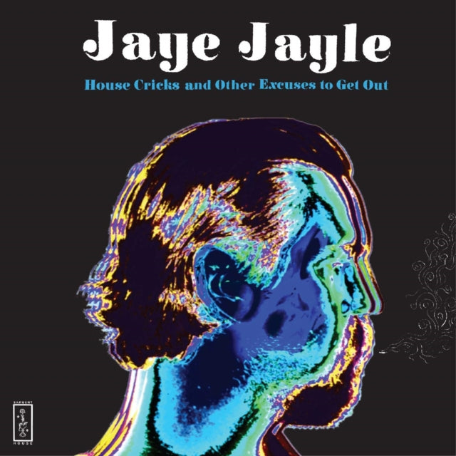 JAYE JAYLE | HOUSE CRICKS & OTHER EXCUSES TO GET OUT | VINYL RECORD (LP)
