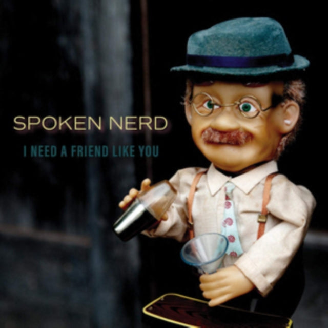 SPOKEN NERD | I NEED A FRIEND LIKE YOU (DL CARD) | VINYL RECORD (LP)