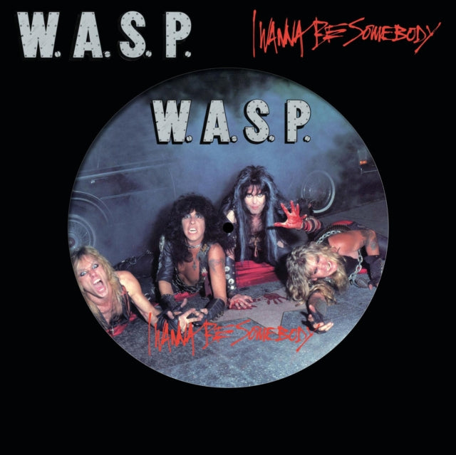 W.A.S.P | I WANNA BE SOMEBODY (PICTURE DISC) | 12IN VINYL