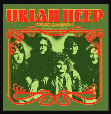 URIAH HEEP | COSMIC PLAYGROUND: LIVE ON THE KING BISCUIT FLOWER HOUR, SAN DIEGO, FEB 8, 1974  (GREEN VINYL) | VINYL RECORD (LP)